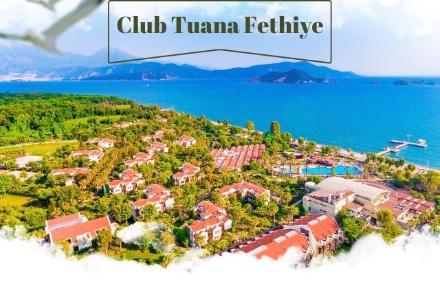 Club Tuana Fethiye- En Çok Tercih Edilen Fethiye Merkezi Otelleri