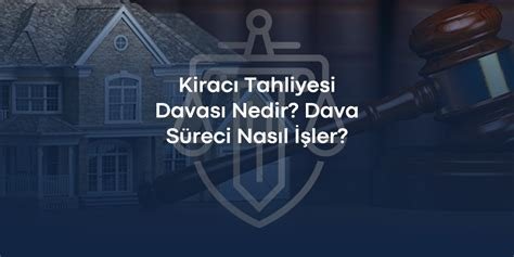 Kiracı Tahliyesi Süreci Nasıl İşler?