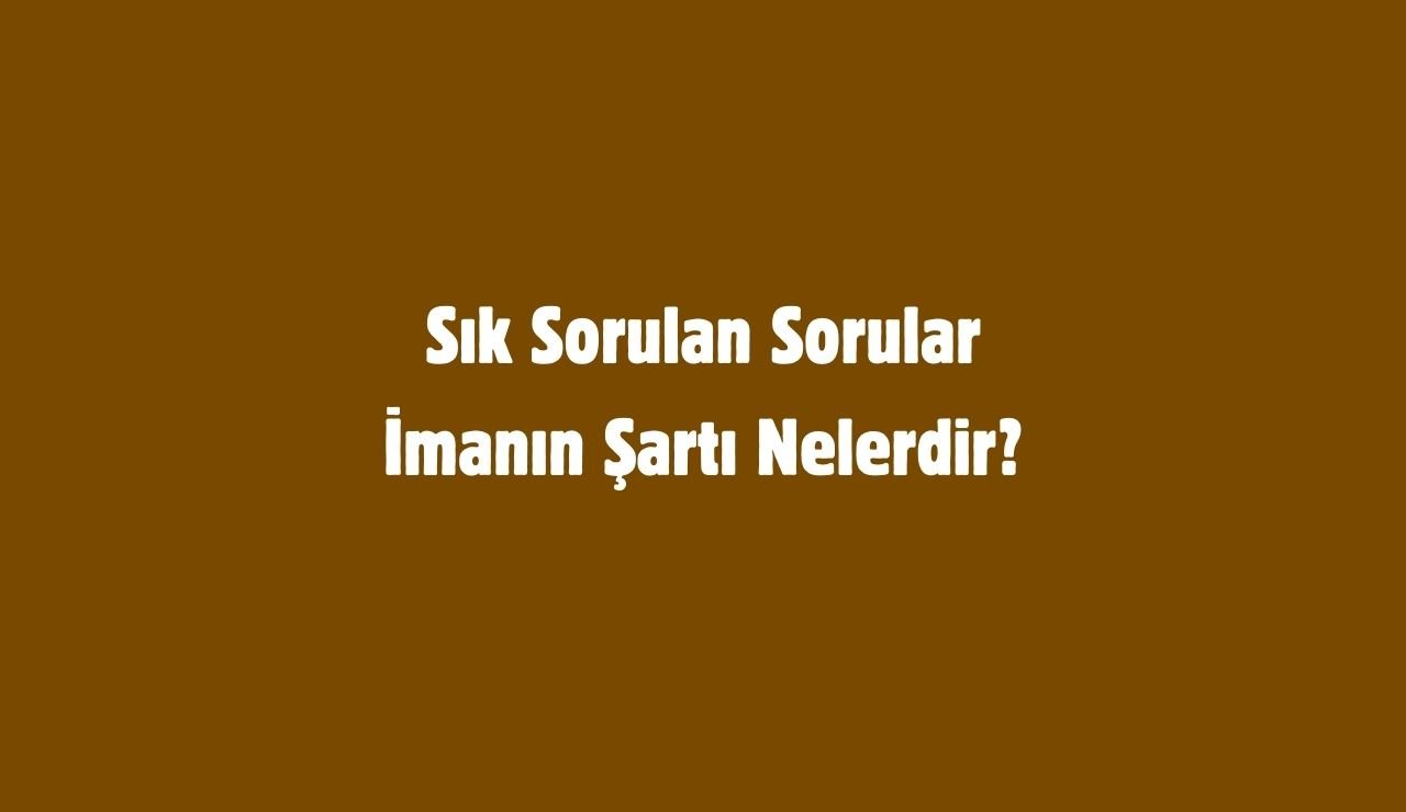 Imanin-Sarti-Nelerdir