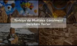 turkiyede-mutlaka-gorulmesi-gereken-yerler-3
